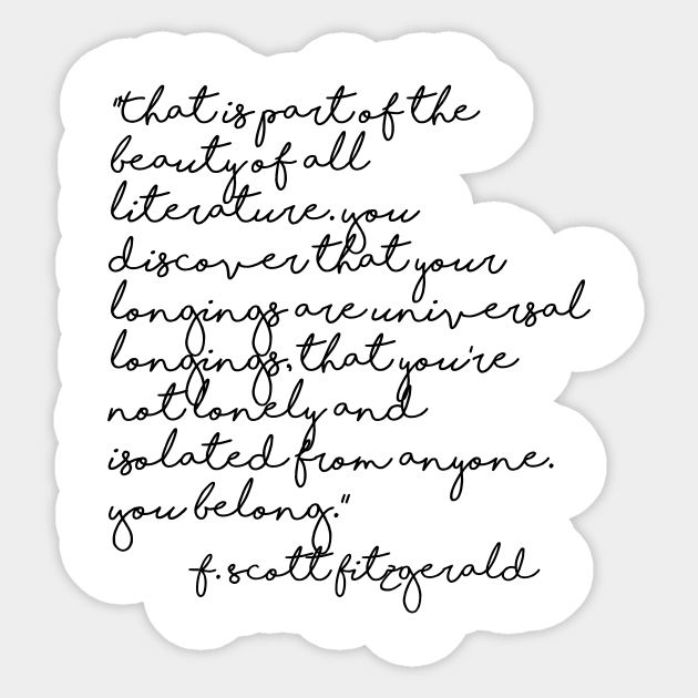 The beauty of all literature - Fitzgerald quote Sticker by peggieprints